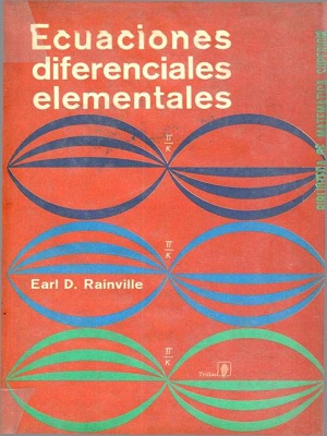 Ecuaciones diferenciales elementales - Earl Rainville - Primera Edicion